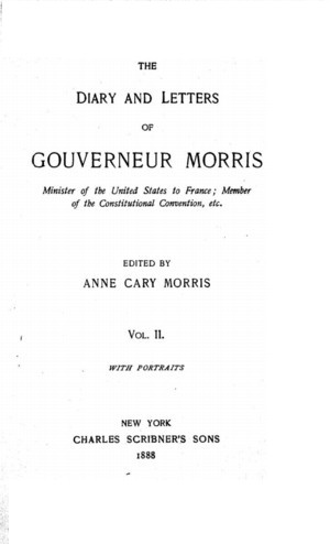 the diary and letters of gouverneur morris vol 2 online library of liberty