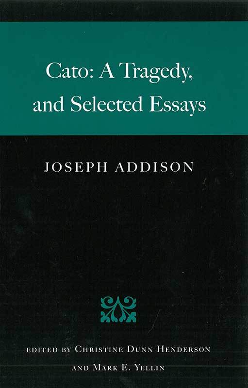 Cato A Tragedy and Selected Essays Online Library of Liberty 