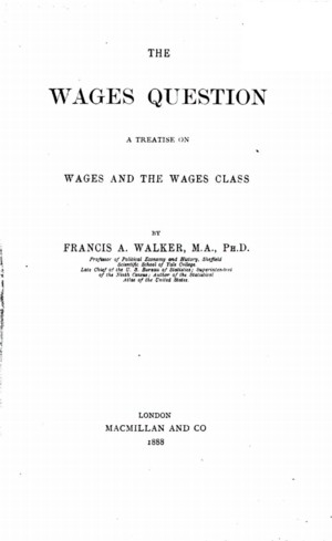The Wages Question: A Treatise on Wages and the Wages Class