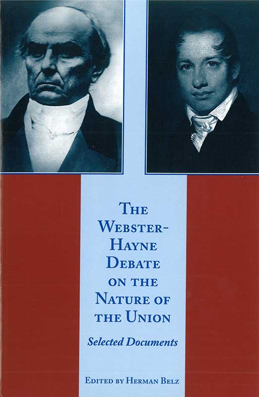 The Webster-Hayne Debate on the Nature of the Constitution