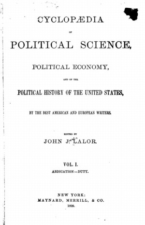 Cyclopaedia of Political Science, Political Economy vol. 1