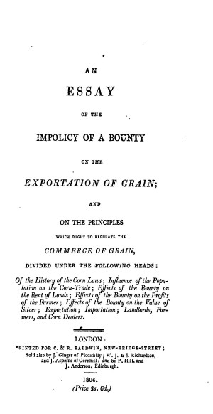 An Essay of the Impolicy of a Bounty on the Exportation of Grain (1804)