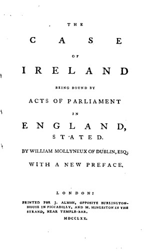 The Case of Ireland being bound by Acts of Parliament in England, Stated