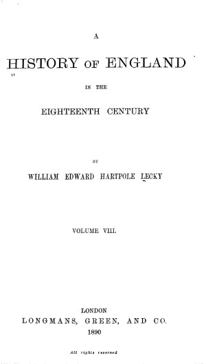 A History of England in the Eighteenth Century, vol. VIII | Online ...