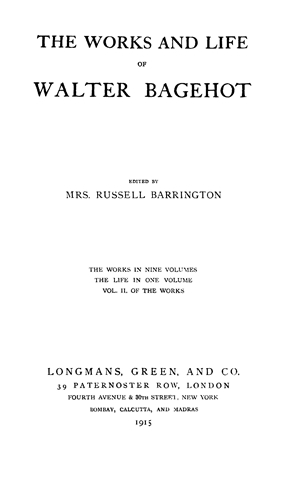 The Works and Life of Walter Bagehot, vol. 2 (Historical & Financial  Essays)