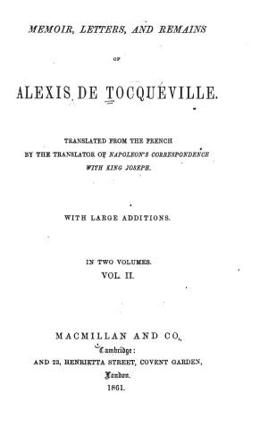 Memoir, Letters, and Remains of Alexis de Tocqueville, vol. 2