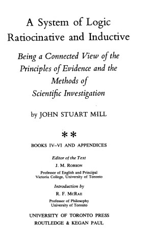 The Collected Works of John Stuart Mill, Volume VIII - A System of 