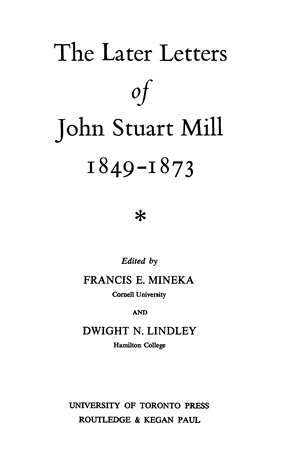 The Collected Works of John Stuart Mill, Volume XIV - The Later Letters  1849-1873 Part I