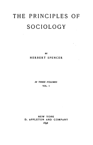 The Principles of Sociology, vol. 1 (1898)