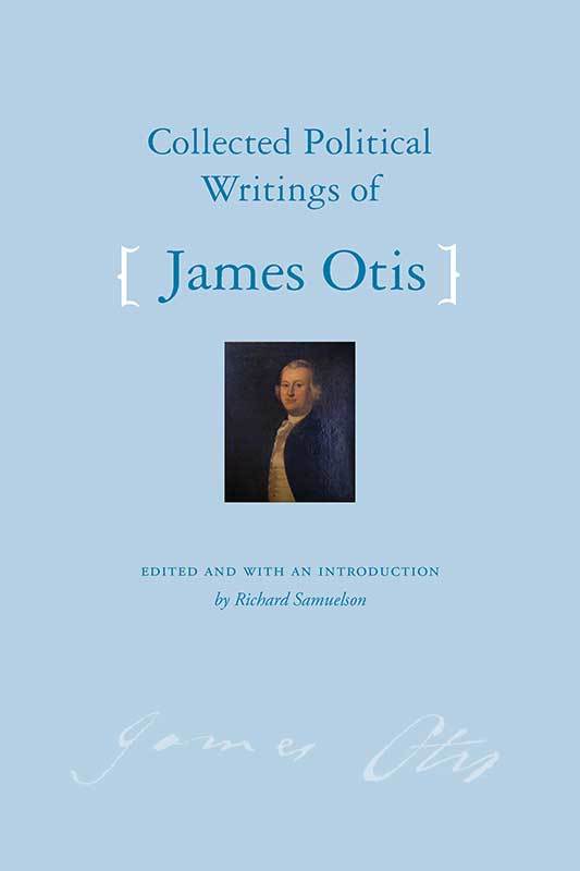 Collected Political Writings of James Otis