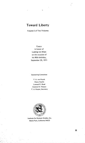 Toward Liberty Essays In Honor Of Ludwig Von Mises Vol 1 Online Library Of Liberty