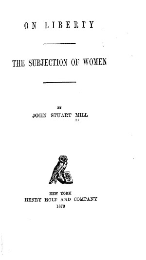 On Liberty and The Subjection of Women (1879 ed.)