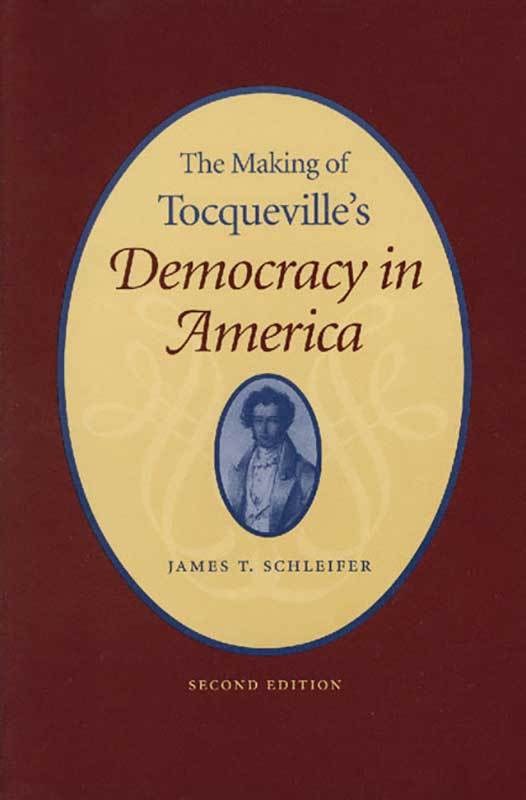 The Making Of Tocqueville S Democracy In America Online Library Of Liberty