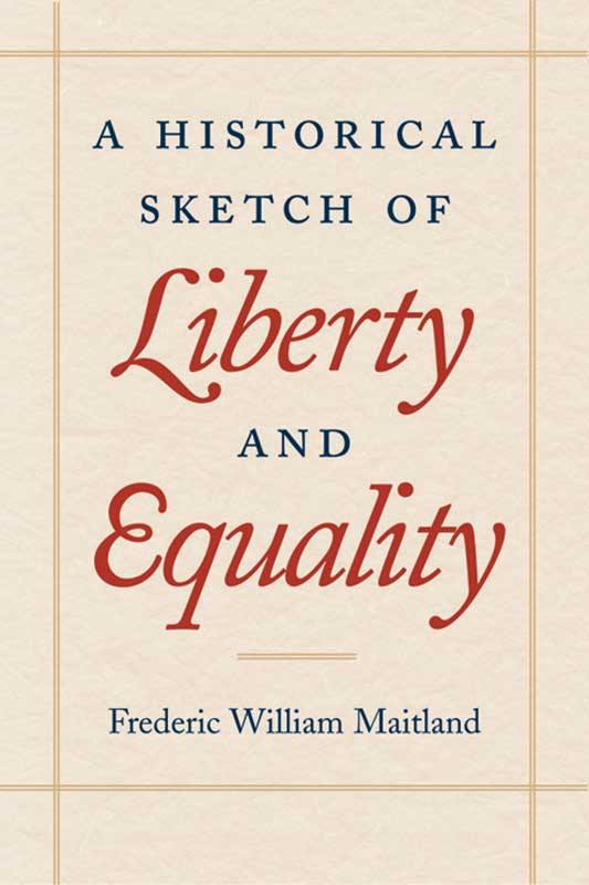 A Historical Sketch of Liberty and Equality LF ed.)