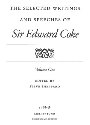 Selected Writings Of Sir Edward Coke Vol I Online Library Of Liberty