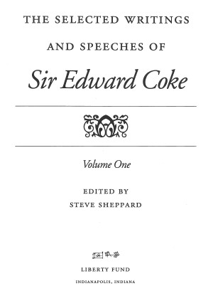 Selected Writings of Sir Edward Coke, vol. I