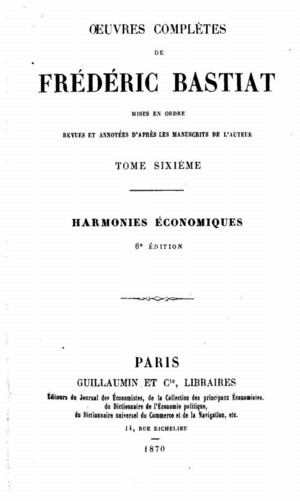 Oeuvres complètes de Frédéric Bastiat, 3rd ed. vol. 6 Harmonies économiques